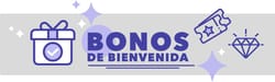 Usa nuestros bonos de bienvenida para ganar desde el principio